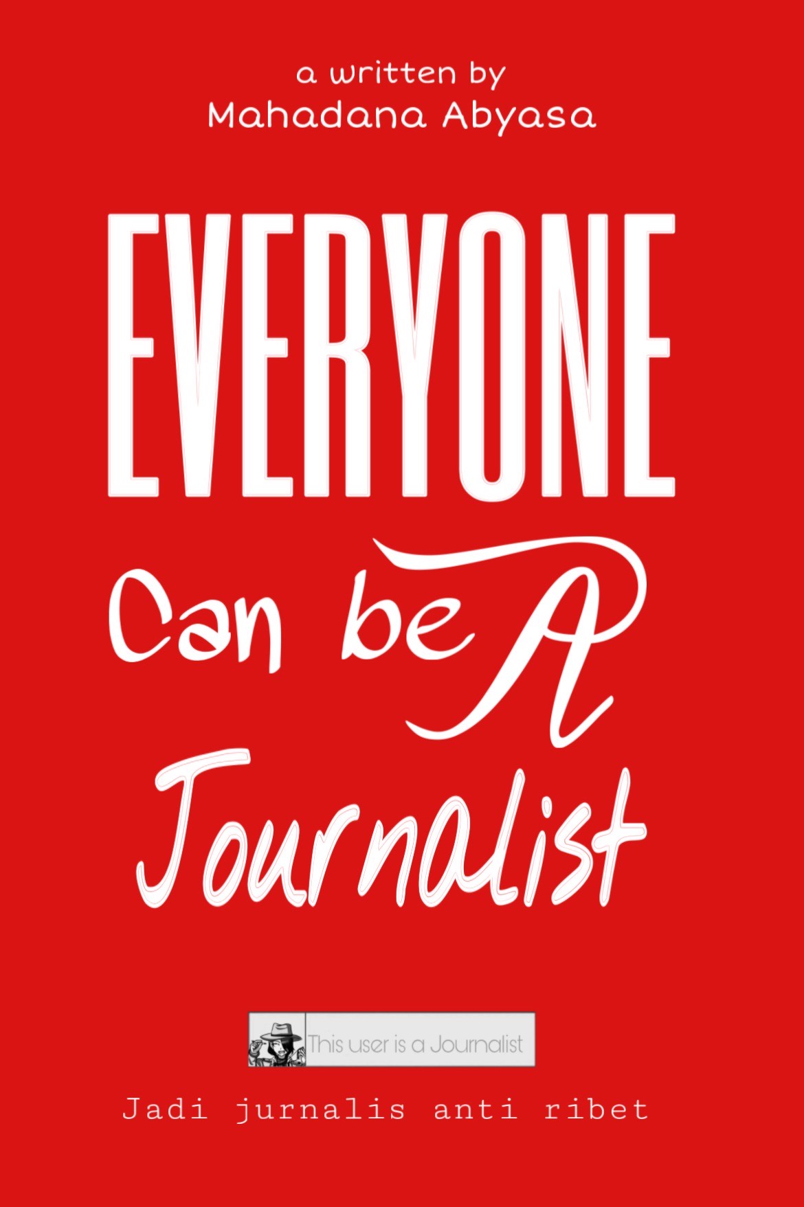 Everyone Can be Journalist